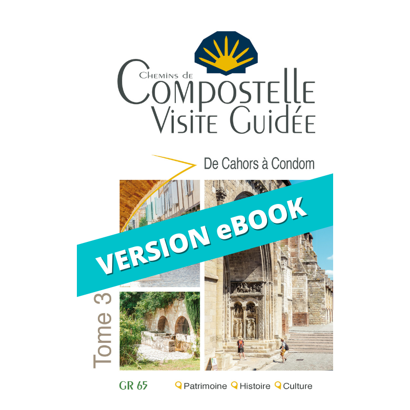 ** eBook ** Compostelle Visite Guidée : Cahors à Condom (Tome 3)