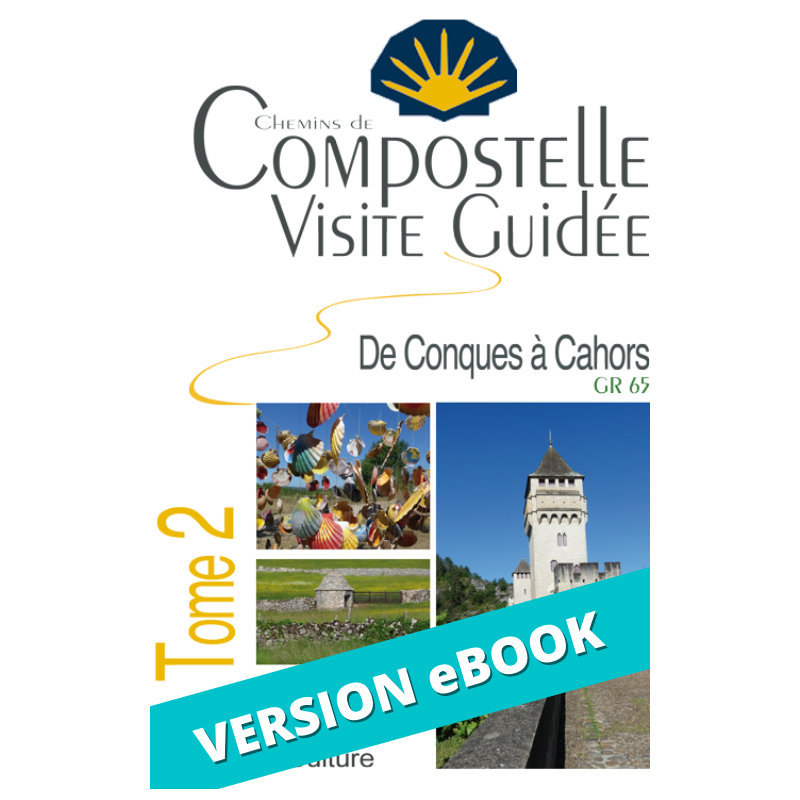 ** eBook ** Compostelle Visite Guidée : Conques à Cahors (Tome 2)