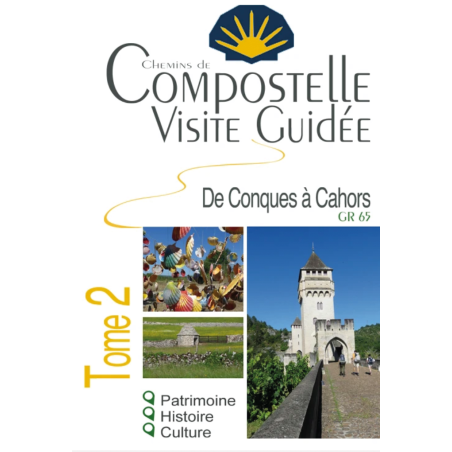 Compostelle Visite Guidée Tome 2 : Conques à Cahors - guide de tourisme culturel