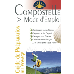 Compostelle Mode d'Emploi -...