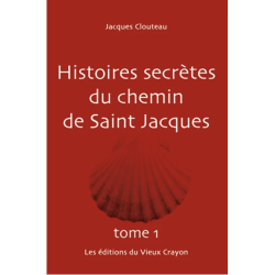 Histoires secrètes du chemin de Saint-Jacques - Tome 1