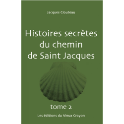 Histoires secrètes du chemin de Saint-Jacques - Tome 2