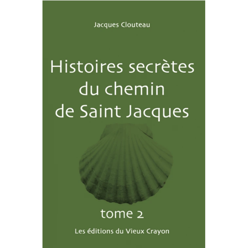 Histoires secrètes du chemin de Saint-Jacques - Tome 2